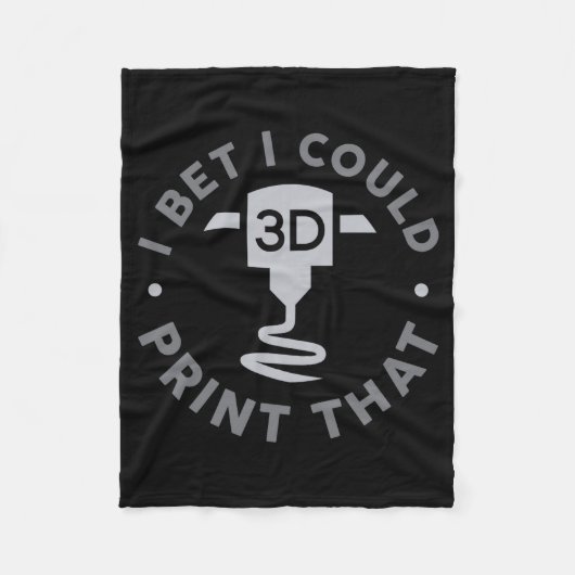 I Bet I Could Print That  フリースブランケット (正面)