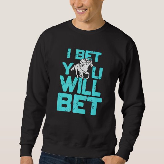 I Bet You Will Bet  Horse Racing Retro  Present スウェットシャツ (正面)