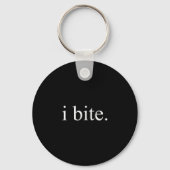 I Bite Funny Sarcastic Humor Statement Design キーホルダー (正面)