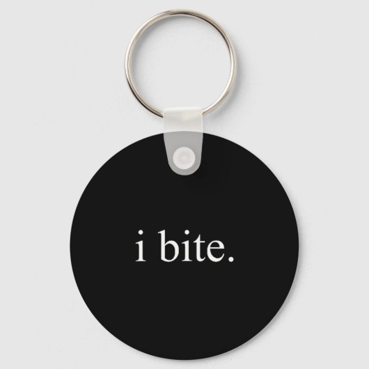 I Bite Funny Sarcastic Humor Statement Design  キーホルダー (正面)