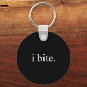 I Bite Funny Sarcastic Humor Statement Design  キーホルダー (正面)