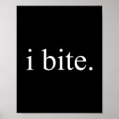 I Bite Funny Sarcastic Humor Statement Design  ポスター (正面)