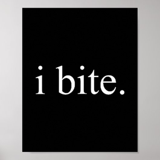 I Bite Funny Sarcastic Humor Statement Design  ポスター (正面)