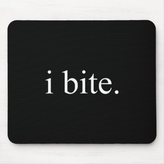 I Bite Funny Sarcastic Humor Statement Design  マウスパッド (正面)