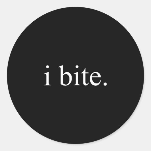 I Bite Funny Sarcastic Humor Statement Design  ラウンドシール (正面)