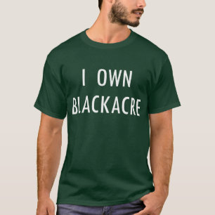 I Blackacreを所有するため Tシャツ