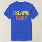I Blame Andy Funny Friends Humor Buddy Know It All Tシャツ (デザイン正面)