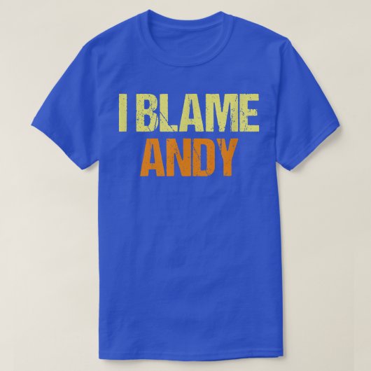 I Blame Andy Funny Friends Humor Buddy Know It All Tシャツ (デザイン正面)