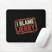 I blame jerry  マウスパッド (マウス)