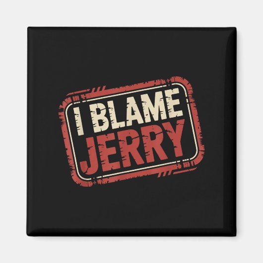 I blame jerry  マグネット (正面)
