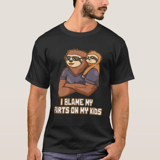 I Blame My Farts on My Kids Naughty Daddy Playful  Tシャツ (正面)