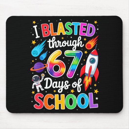 I Blasted Through 67 Six Seven Days Of School Spac マウスパッド (正面)