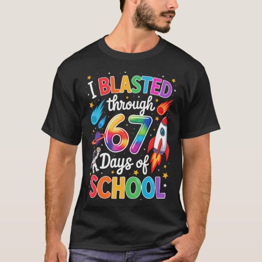 I Blasted Through 67 Six Seven Days Of School Spac Tシャツ (正面)