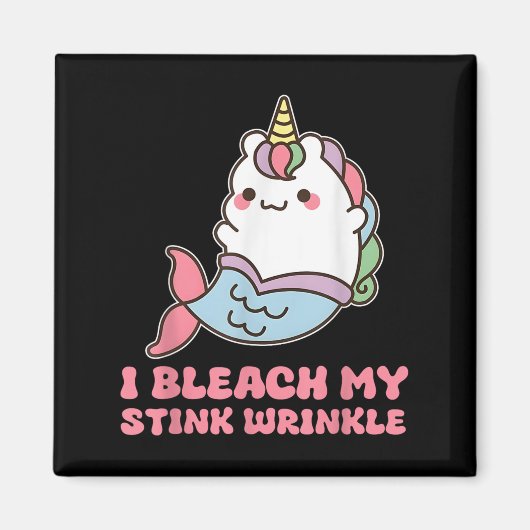 I Bleach My Stink Wrinkle  マグネット (正面)