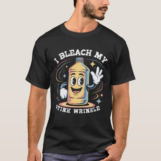 I Bleach My Stink Wrinkle Adult Jokes Publishing G Tシャツ (正面)