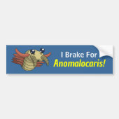 I Brake for Anomalocaris!- Prehistoric Animal バンパーステッカー (正面)
