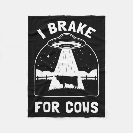 I Brake For Cows Funny Ufo Alien Abduction Consrac フリースブランケット (正面)