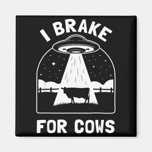 I Brake For Cows Funny Ufo Alien Abduction Consrac マグネット (正面)