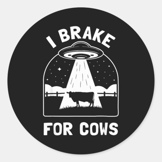 I Brake For Cows Funny Ufo Alien Abduction Consrac ラウンドシール (正面)