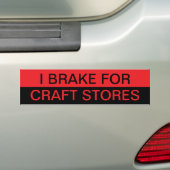 I Brake for Craft Stores バンパーステッカー (車上)
