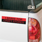 I Brake for Craft Stores バンパーステッカー (トラック上)