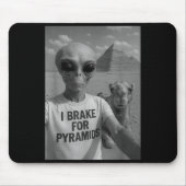 I Brake For Pyramids _ Alien Abduction Cute Funny  マウスパッド (正面)