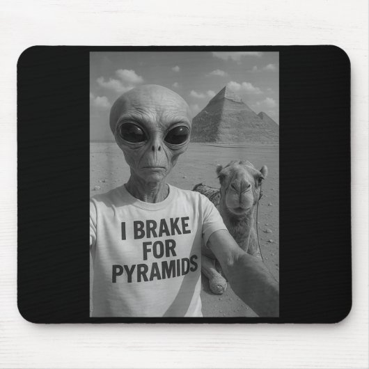 I Brake For Pyramids _ Alien Abduction Cute Funny  マウスパッド (正面)