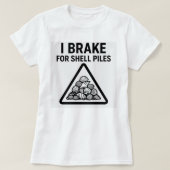 I Brake for Shell Piles – Women’s Shelling T-Shirt Tシャツ (デザイン正面)