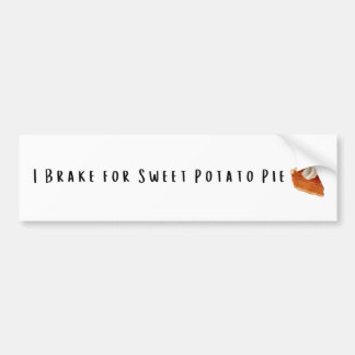 I Brake for Sweet Potato Pie バンパーステッカー