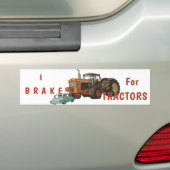 I Brake for Tractors Bumper Sticker バンパーステッカー (車上)