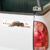 I Brake for Tractors Bumper Sticker バンパーステッカー (トラック上)