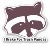 I Brake For Trash Pandas シール (正面)