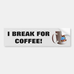 I Break for Coffee w/Mug バンパーステッカー