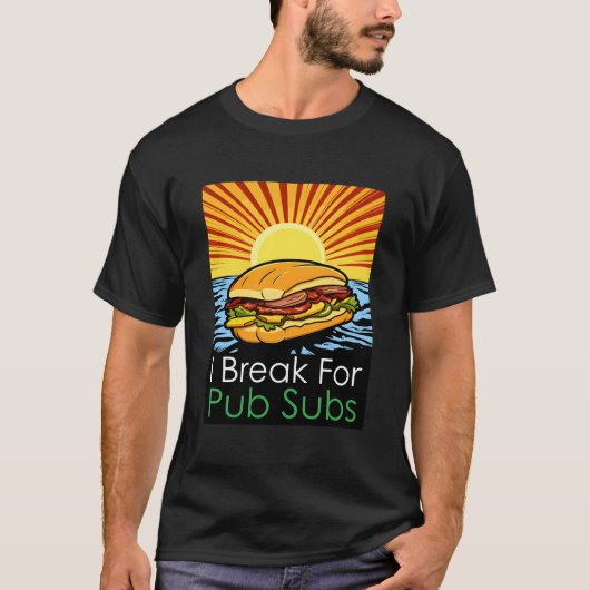 I Break For Pub Subs Beach Tシャツ (正面)
