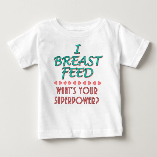 「I Breast」超パワ食べ物を与えーのベビーアパレル ベビーTシャツ (正面)