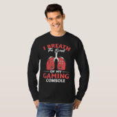I Breath The Smell Of My Gaming Console  Gaming Tシャツ (正面フル)