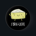 I Brie-live Funny Positive Brie Cheese Pun Dark BG 缶バッジ<br><div class="desc">I Brie-live Funny Positive Brie Cheese Pun features a cute wedge of brie cheese . Perfect pun gift for family and friends who love cute food cheese puns.</div>