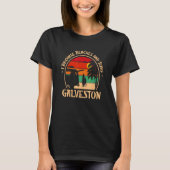 I Browse Beaches And Surf Galveston Surfing Texas  Tシャツ (正面)