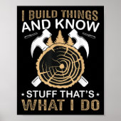 I Build Things And I Know Stuff That's What I Do  ポスター (正面)