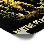 I bury things maybe plants maybe people  ポスター (角)