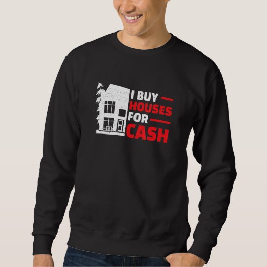 I Buy Houses   Real Estate Flipping Humor House Fl スウェットシャツ (正面)