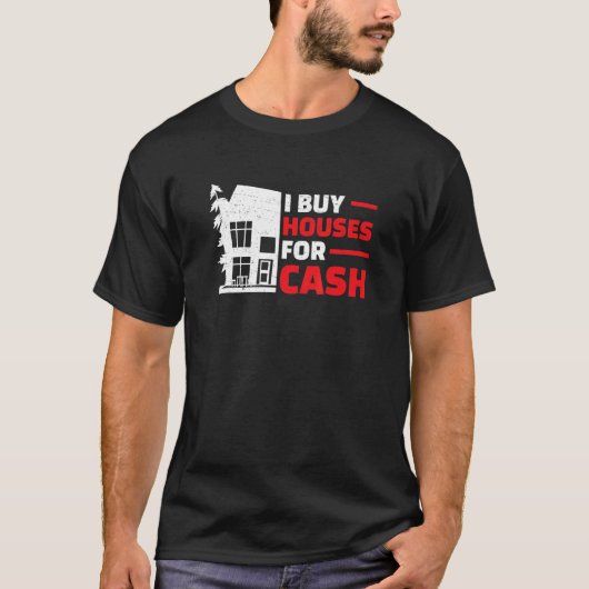I Buy Houses   Real Estate Flipping Humor House Fl Tシャツ (正面)