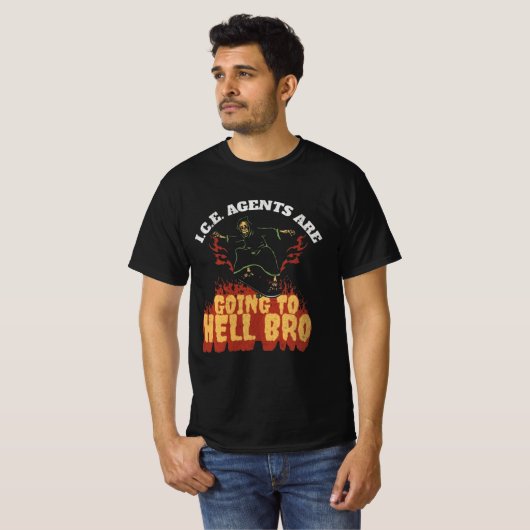 I.C.E. Agents Are Going To Hell Bro Tシャツ (正面フル)