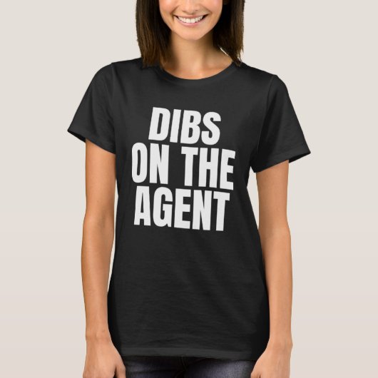 I Call Dibs on the Agent Job Career Work Tシャツ (正面)