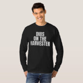 I Call Dibs on the Harvester Job Career Work Tシャツ (正面フル)