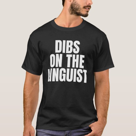 I Call Dibs on the Linguist Job Career Work Tシャツ (正面)