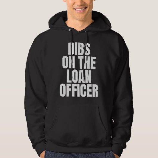 I Call Dibs on the Loan Officer Job Career Work パーカ (正面)
