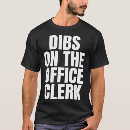 I Call Dibs on the Office Clerk Job Career Work Tシャツ (正面)