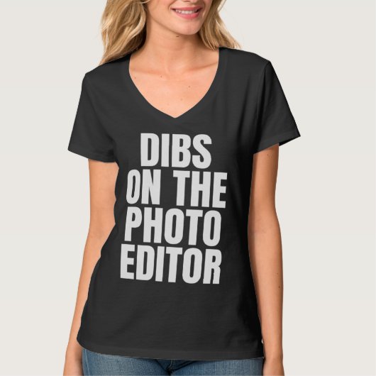 I Call Dibs on the Photo Editor Job Career Work Tシャツ (正面)