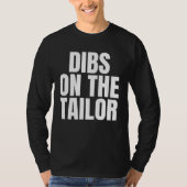 I Call Dibs on the Tailor Job Career Work Tシャツ (正面)